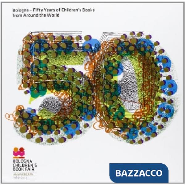 Bologna. Fifty years of children's books from all over the world