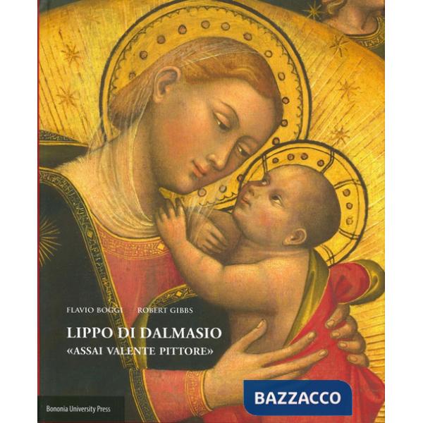 Lippo di Dalmasio. «Assai valente pittore»