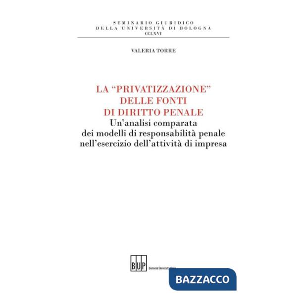 «privatizzazione» delle fonti di diritto penale. Un'analisi comparata dei modelli di responsabilità penale nell'esercizio dell'a