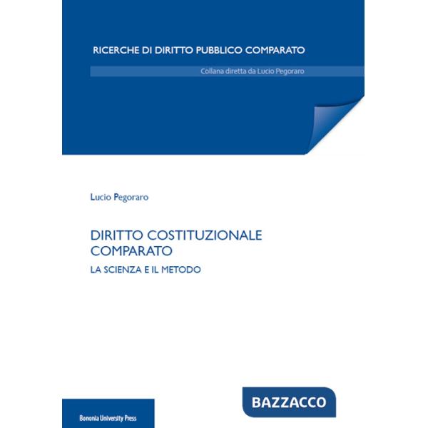 Diritto costituzionale comparato. La scienza e il metodo
