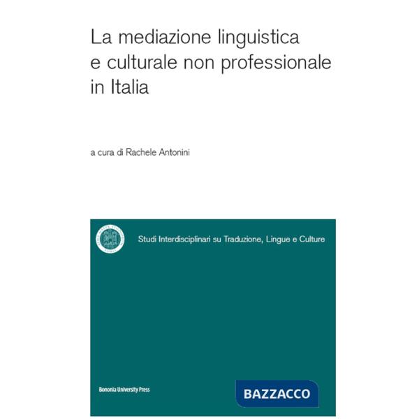 Mediazione linguistica e culturale non professionale in Italia (La)