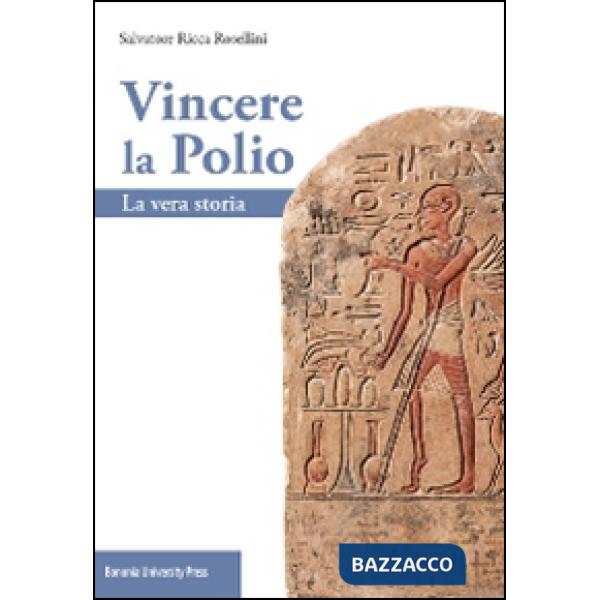 Vincere la polio. La vera storia