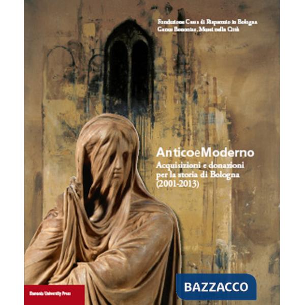 Anticoemoderno. Acquisizioni e donazioni per la storia di Bologna (2001-2013)