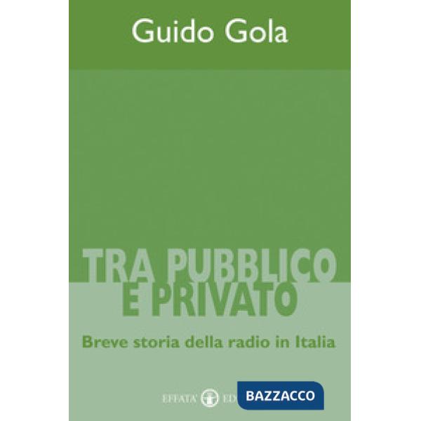 Tra pubblico e privato. Breve storia della radio in Italia