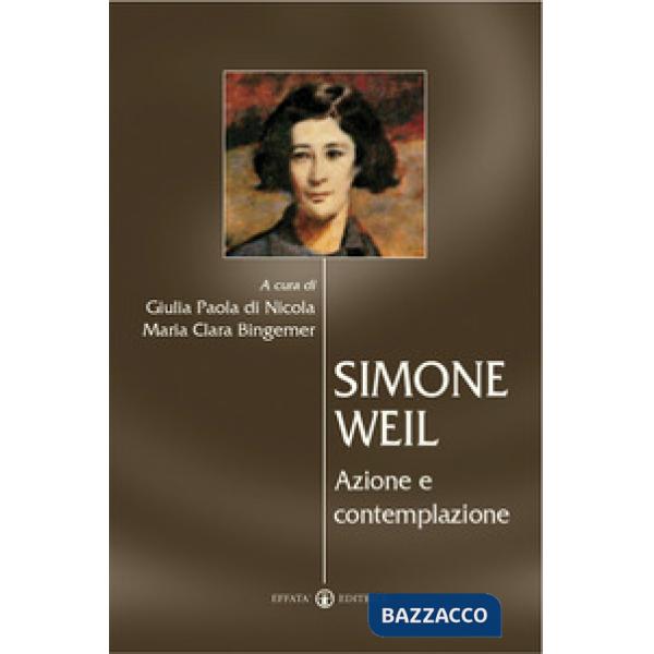 Simone Weil. Azione e contemplazione
