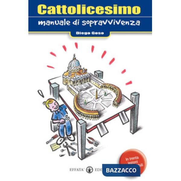 Cattolicesimo. Manuale di sopravvivenza