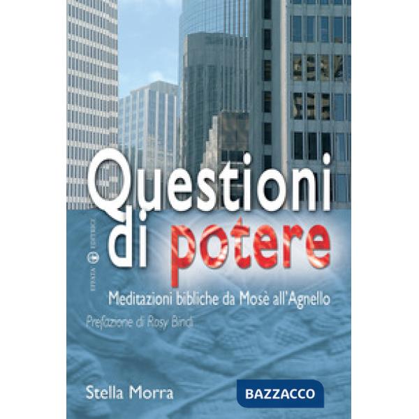 Questioni di potere. Meditazioni bibliche da Mosè all'agnello