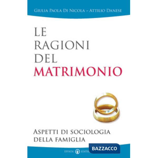 Ragioni del matrimonio. Aspetti di sociologia della famiglia (Le)