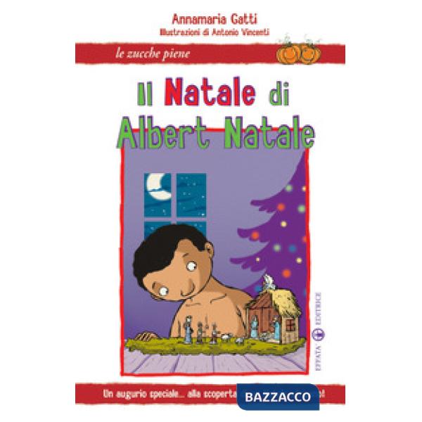 Natale di Albert Natale. Un augurio speciale... alla scoperta di un Natale africano! (Il)