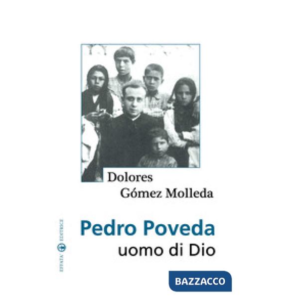Pedro Poveda. Uomo di Dio