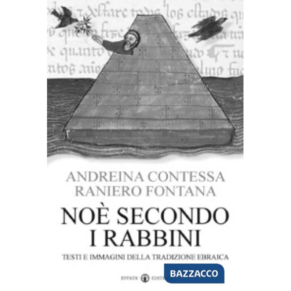 Noè secondo i rabbini. Testi e immagini della tradizione ebraica