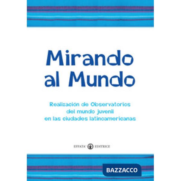 Mirando al mundo. Realización de observatorios del mundo juvenil en las ciudades latinoamericanas