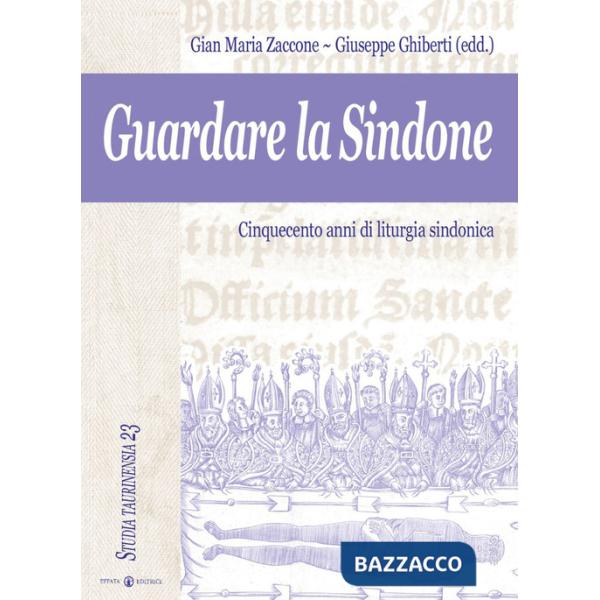 Guardare la Sindone. Cinquecento anni di liturgia sindonica. Con CD Audio