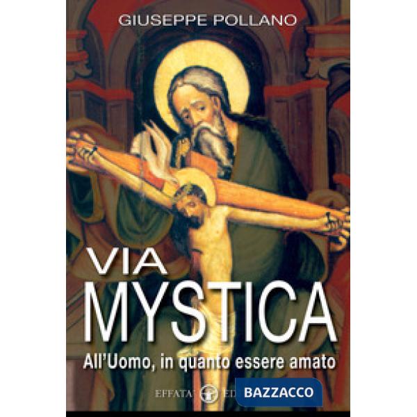 Via mystica. All'uomo, in quanto essere amato