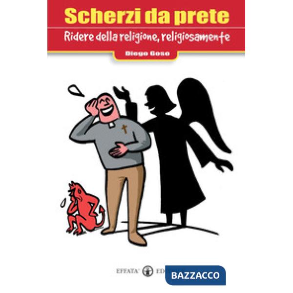 Scherzi da prete. Ridere della religione, religiosamente. Ediz. illustrata
