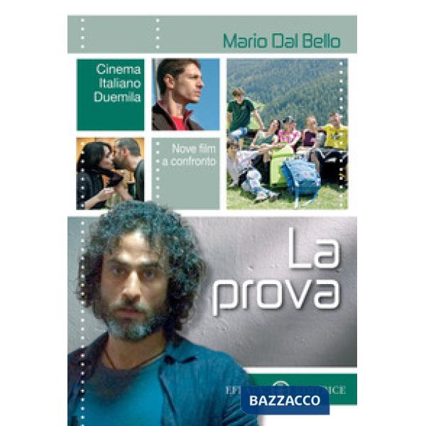 Prova. Cinema italiano Duemila. Nove film a confronto (La)