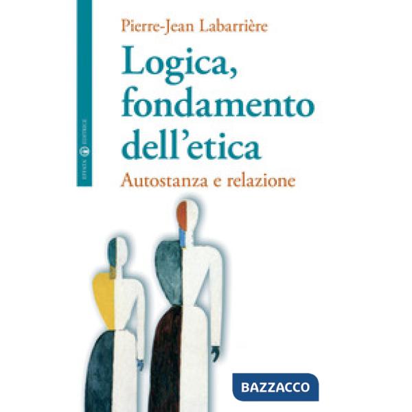 Logica, fondamento dell'etica. Autofondazione e relazione