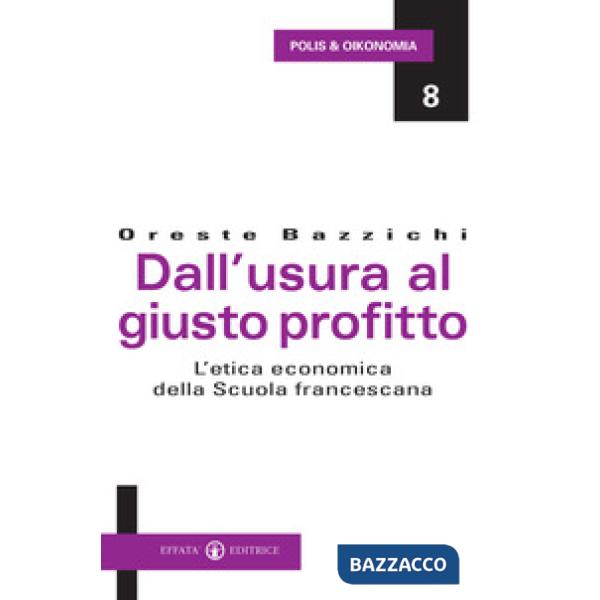 Dall'usura al giusto profitto. L'etica economica della scuola francescana