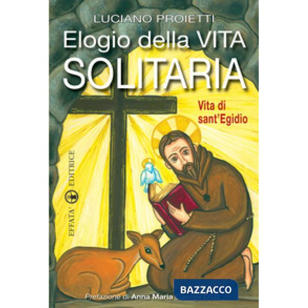 Elogio della vita solitaria. Vita di sant'Egidio