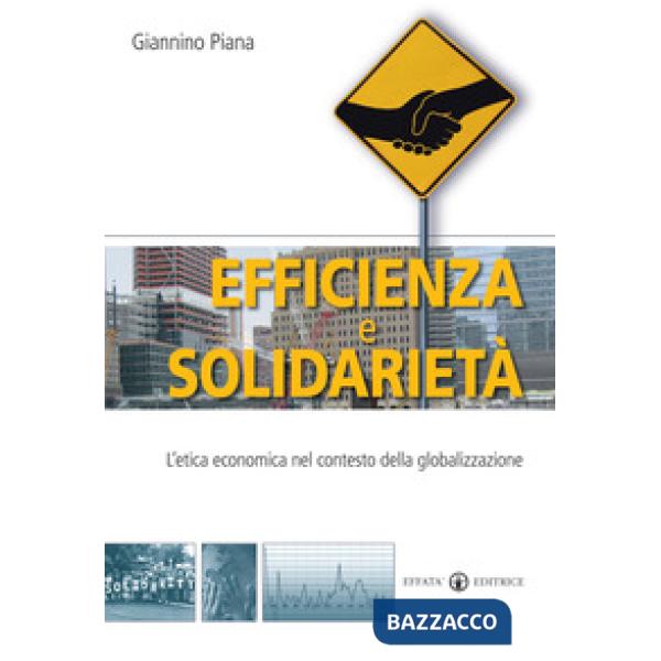 Efficienza e solidarietà. L'etica economica nel contesto della globalizzazione