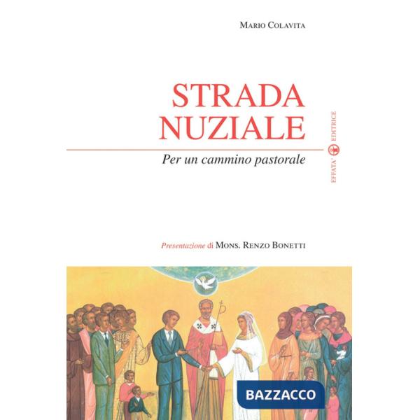 Strada nuziale. Per un cammino pastorale