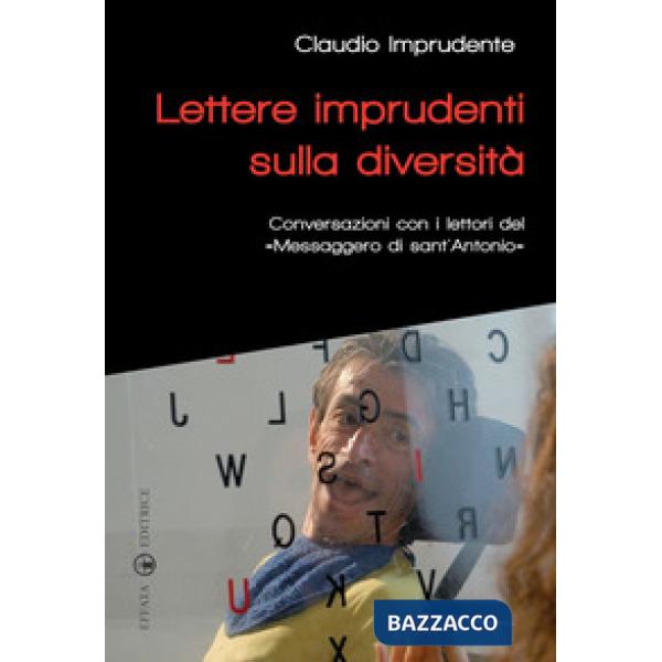 Lettere imprudenti sulla diversità. Conversazioni con i lettori del «Messaggero di sant'Antonio»