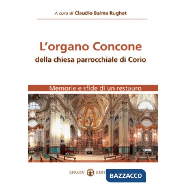 Organo Concone della chiesa parrocchiale di Corio. Memorie e sfide di un restauro (L')