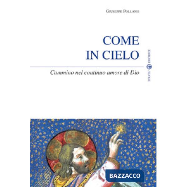 Come in cielo. Cammino nel continuo amore di Dio
