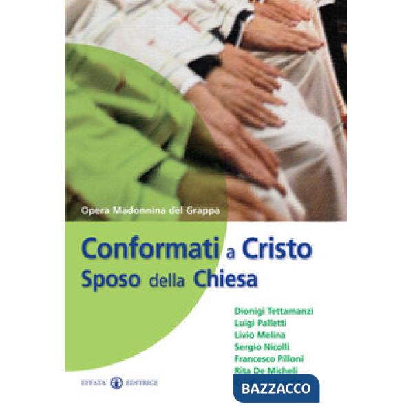 Conformati a Cristo sposo della Chiesa