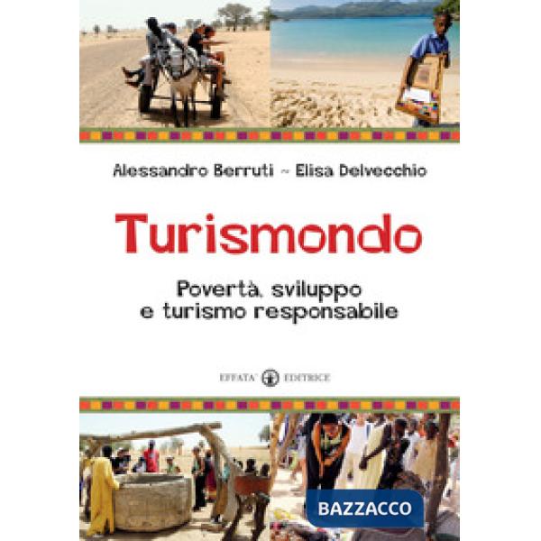 Turismondo. Povertà, sviluppo e turismo responsabile
