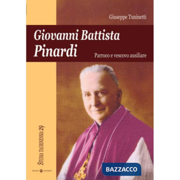 Giovanni Battista Pinardi. Parroco e vescovo ausiliare