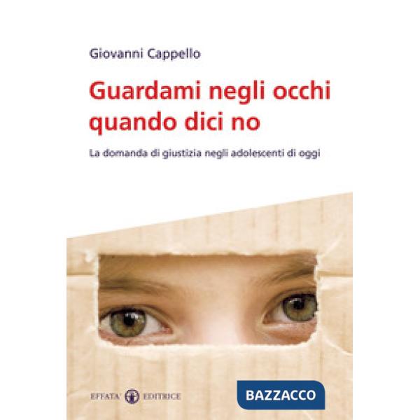 Guardami negli occhi quando dici no. La domanda di giustizia negli adolescenti di oggi