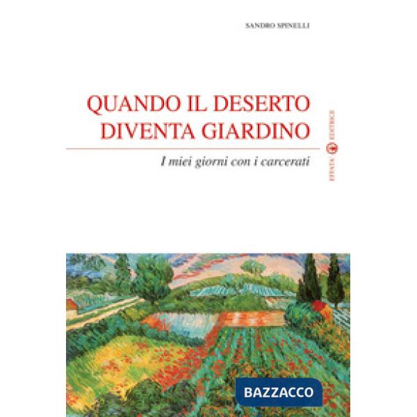 Quando il deserto diventa giardino. I miei giorni con i carcerati
