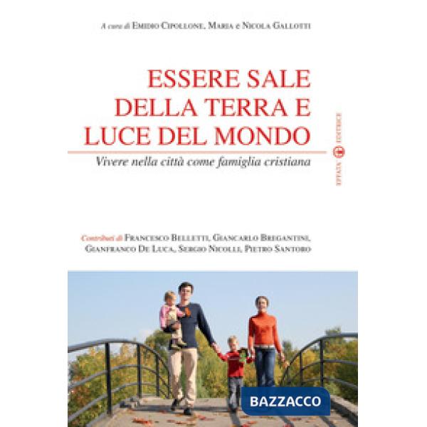 Essere sale della terra e luce del mondo. Vivere nella città come famiglia cristiana