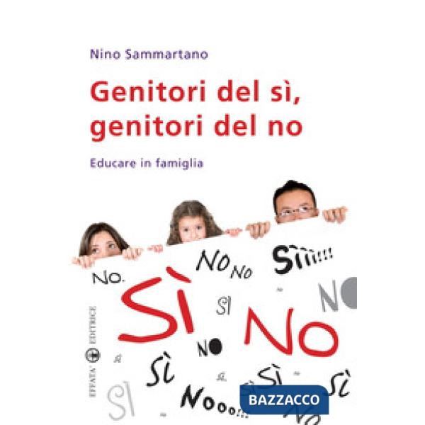 Genitori del sì, genitori del no. Educare in famiglia