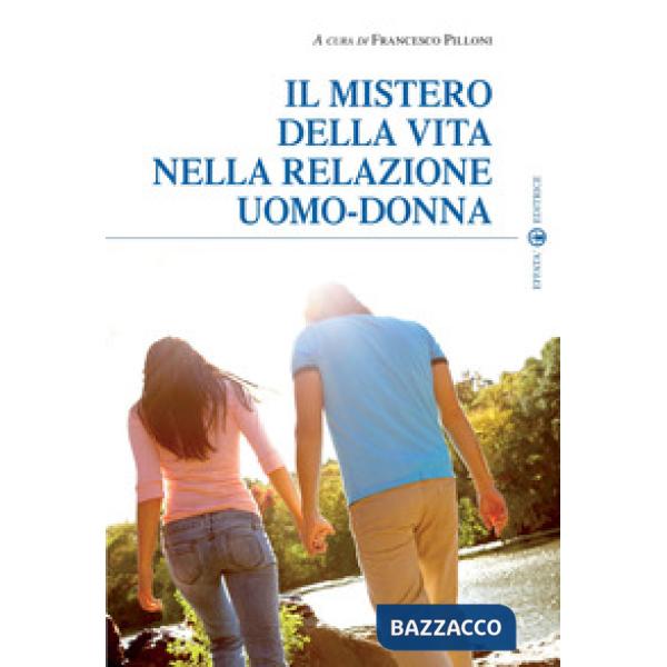 Mistero della vita nella relazione uomo-donna (Il)