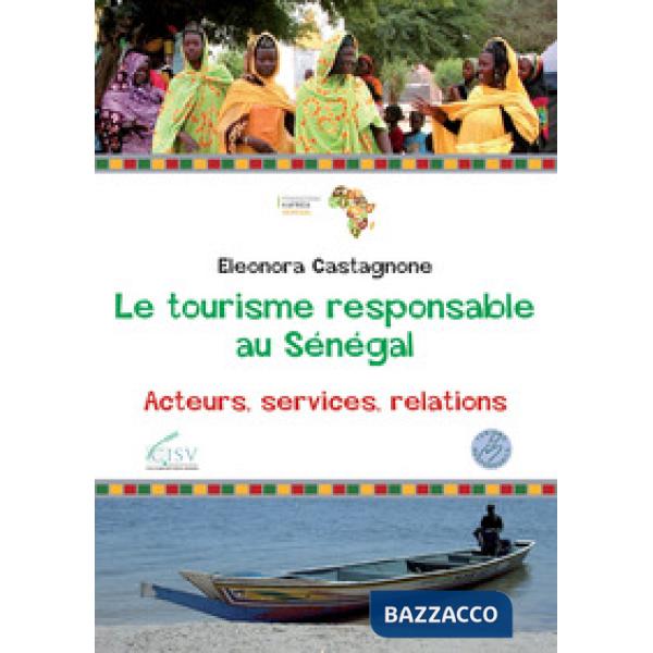 Tourisme responsable au Sénégal. Acteurs, servives, relations (Le)