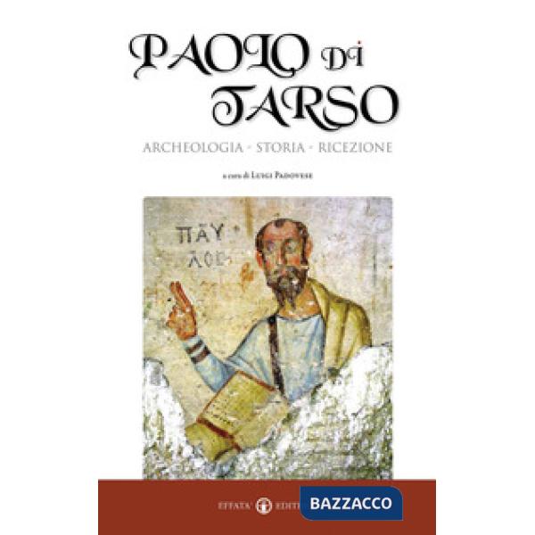 Paolo di Tarso. Archeologia, storia, ricezione
