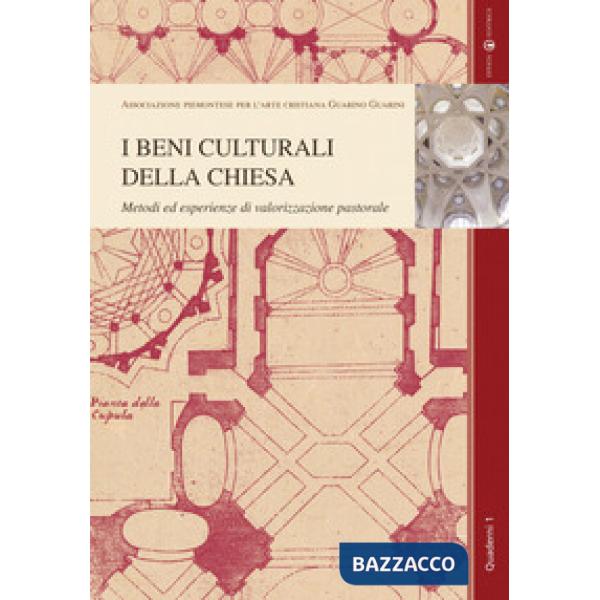 Beni culturali della Chiesa. Metodi ed esperienze di valorizzazione pastorale (I)