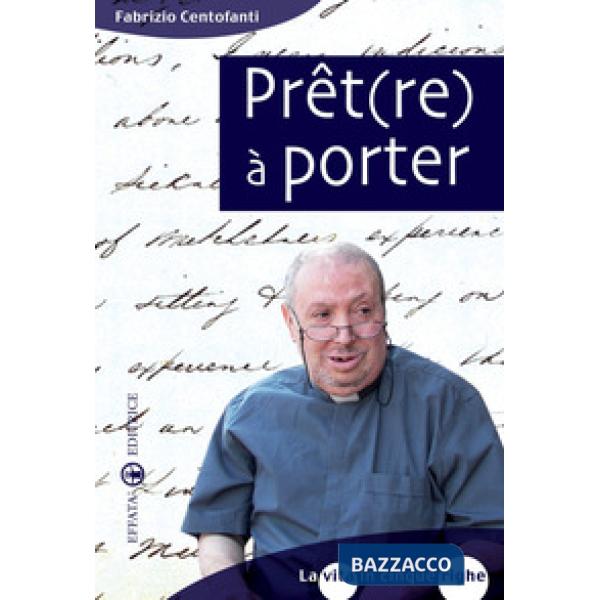 Prêt(re) à porter. La vita in cinque righe