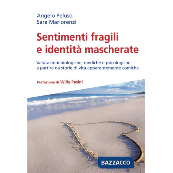 Sentimenti fragili e identità mascherate. Valutazioni biologiche, mediche e psicologiche a partire da storie di vita apparenteme