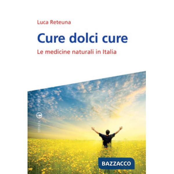 Cure dolci cure. Le medicine naturali in Italia