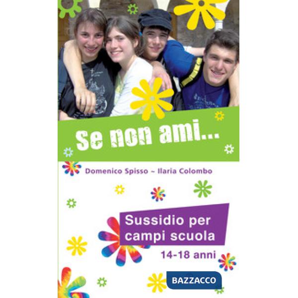 Se non ami... Sussidio per campi scuola 14-18 anni