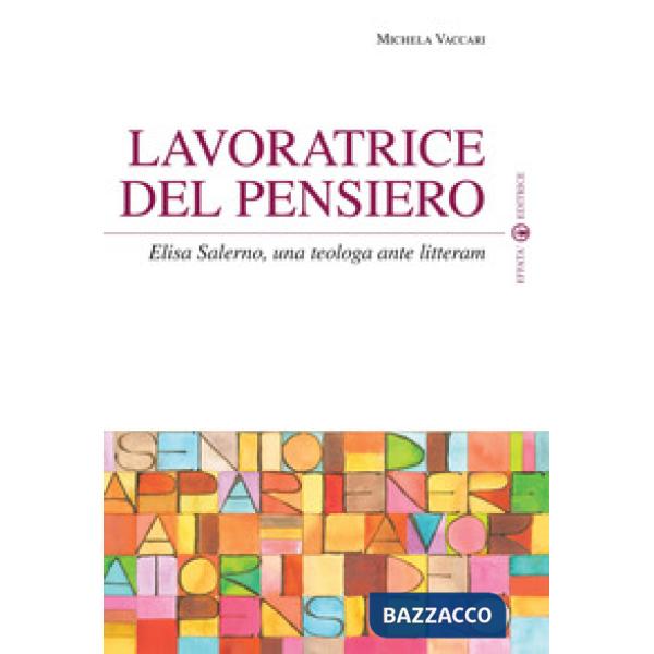 Lavoratrice del pensiero. Elisa Salerno, una teologa ante litteram