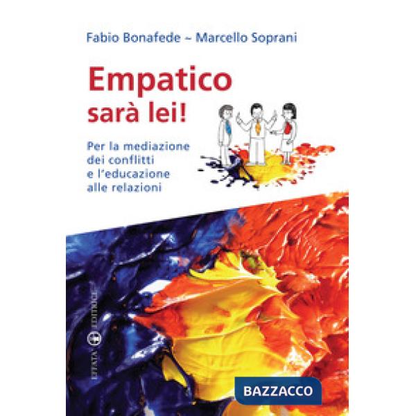 Empatico sarà lei! Per la mediazione dei conflitti e l'educazione alle relazioni