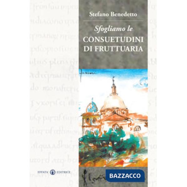 Sfogliamo le consuetudini di Fruttuaria