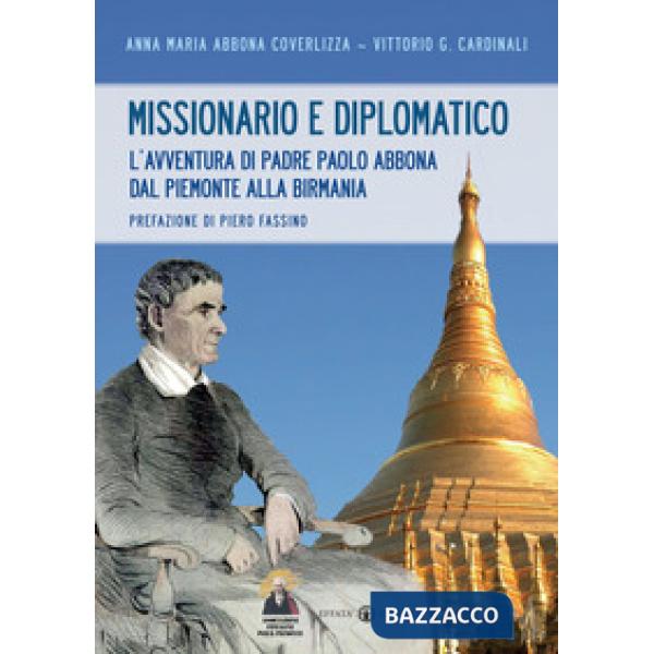 Missionario e diplomatico. L'avventura di padre Paolo Abbona dal Piemonte alla Birmania