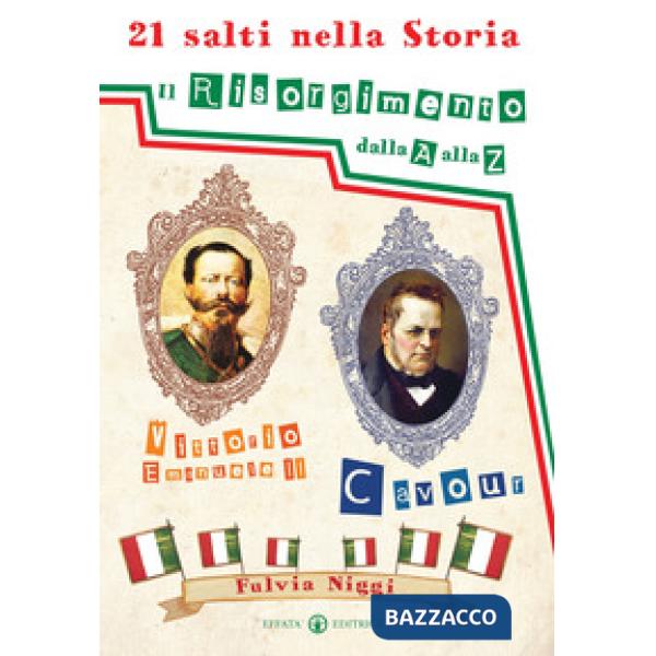 21 salti nella storia. Il Risorgimento dalla A alla Z