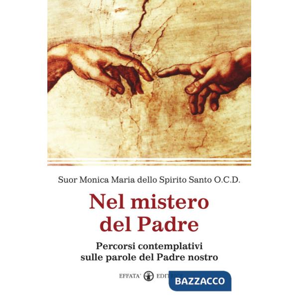 Nel mistero del Padre. Percorsi contemplativi sulle parole del Padre Nostro