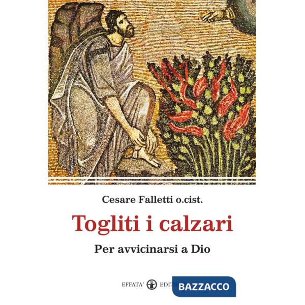 Togliti i calzari. Per avvicinarsi a Dio